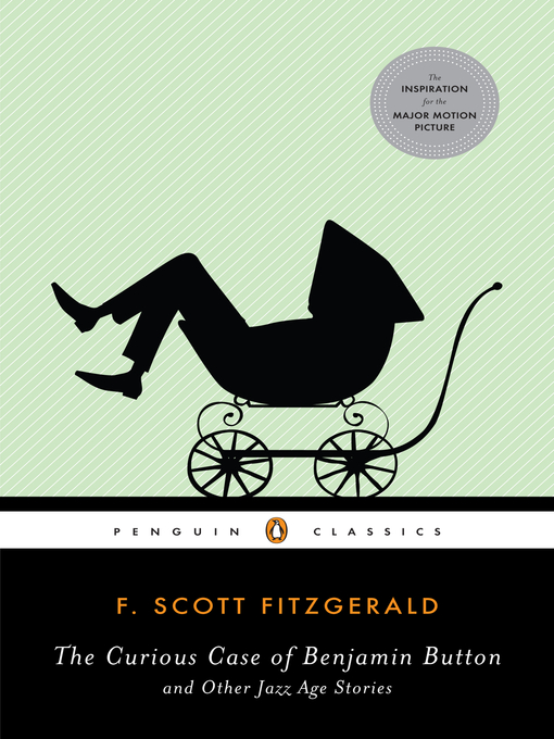 Title details for The Curious Case of Benjamin Button and Other Jazz Age Stories by F. Scott Fitzgerald - Available